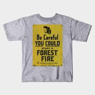 Be Careful You Could Start A Forest Fire Kids T-Shirt
